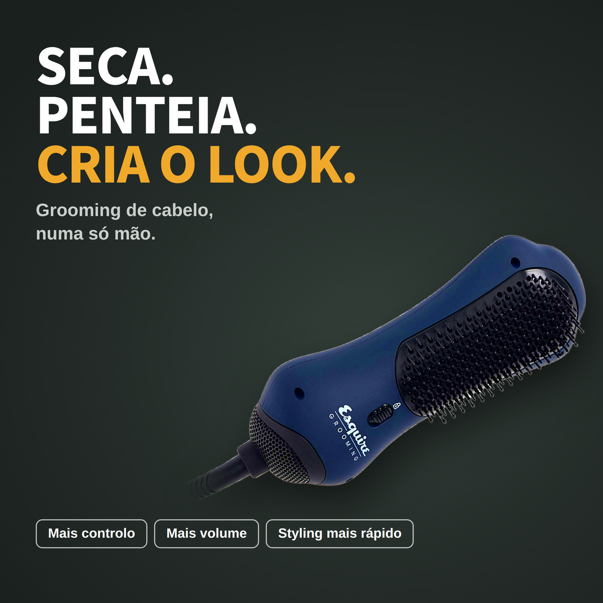Escova Secadora Esquire Grooming que seca, penteia e cria o look, com mais controlo e mais volume