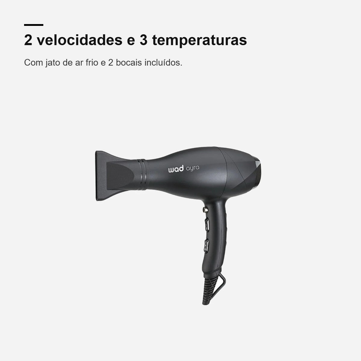 Secador Ayra Wad com 2 velocidades, 3 temperaturas e ar frio