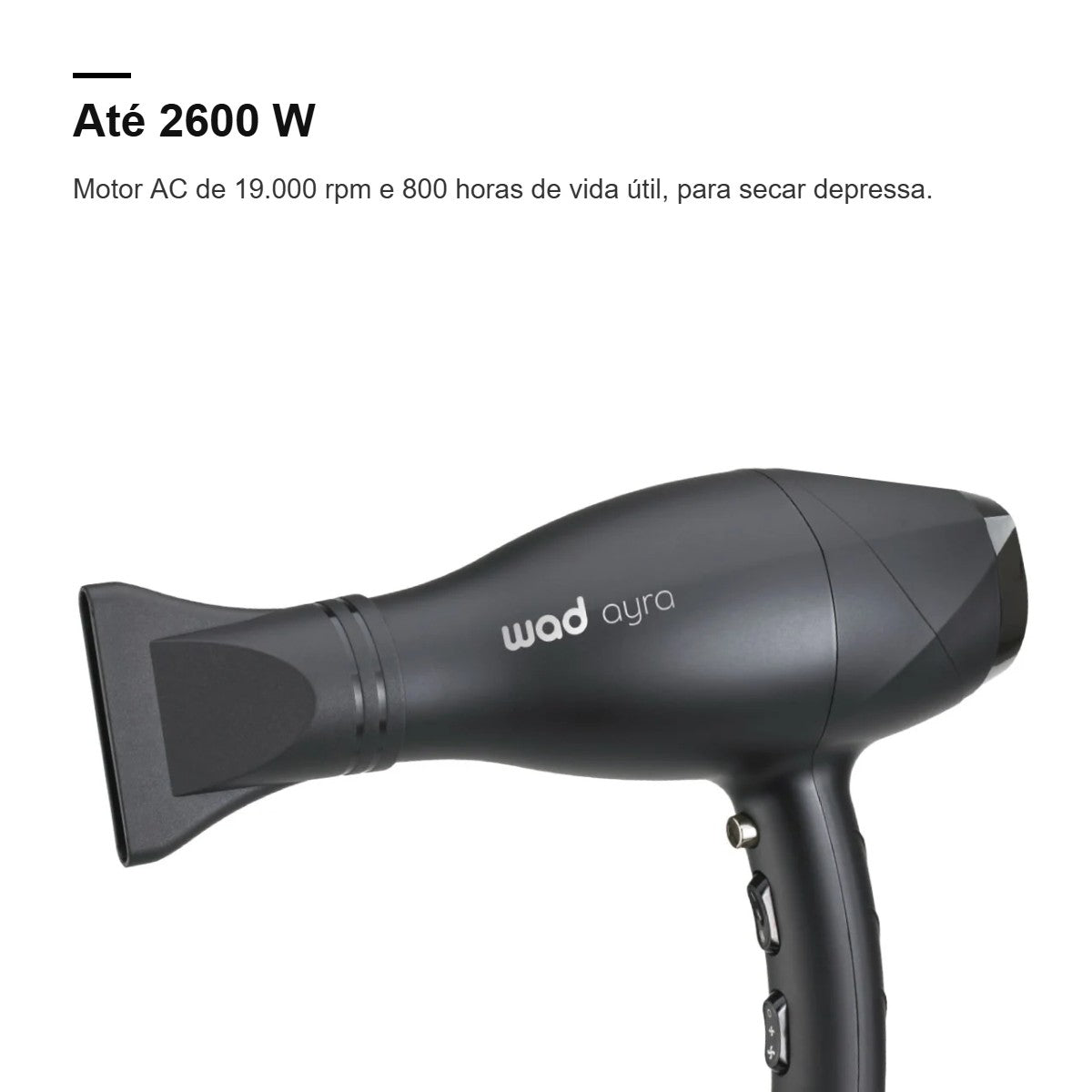 Secador Ayra Wad com até 2600 W e motor AC de 19.000 rpm